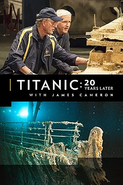 Постер Титаник: 20 лет спустя с Джеймсом Кэмероном (2017)