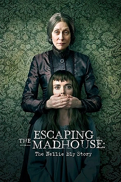 Постер Побег из сумасшедшего дома: История Нелли Блай (2019)